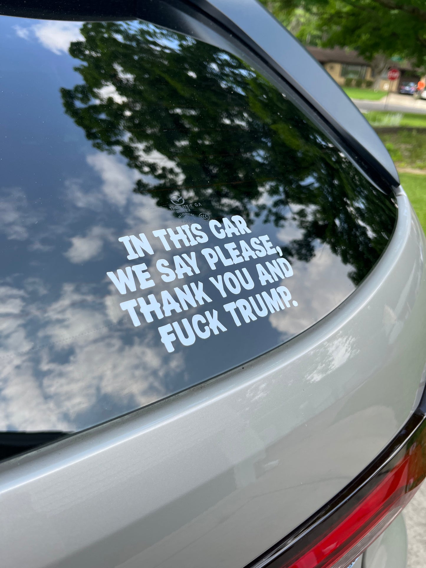 In This Car We Say Please Thank You and Fuck Trump Car Decal
