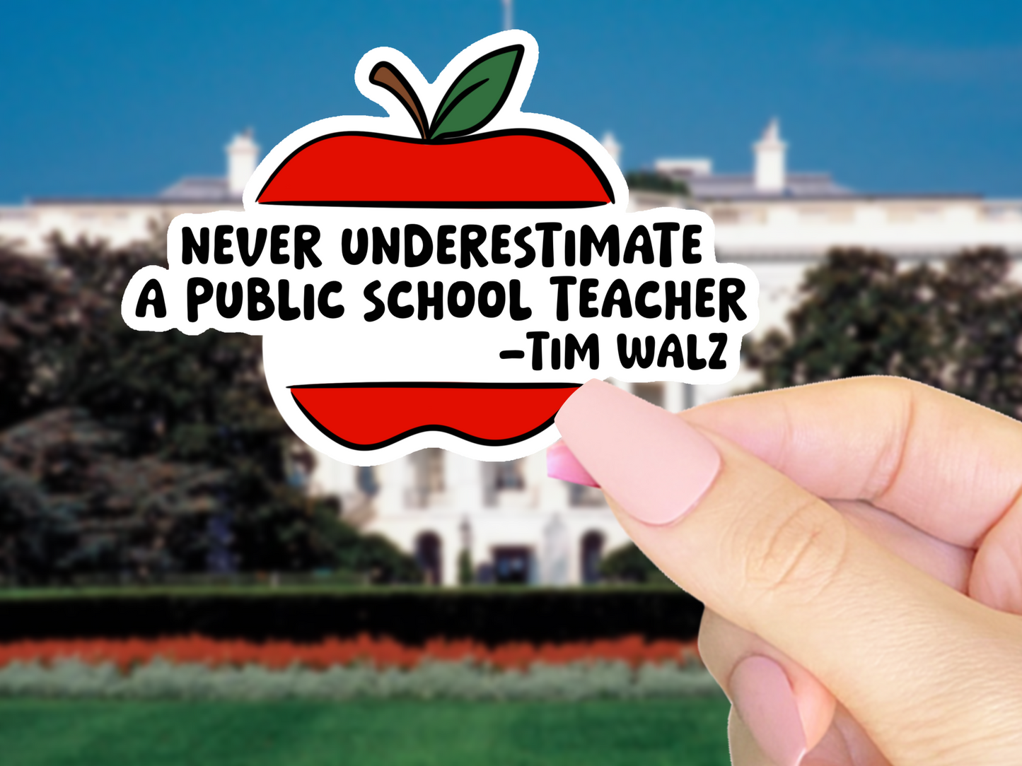 Never Underestimate A Public School Teacher Tim Walz Vinyl Sticker