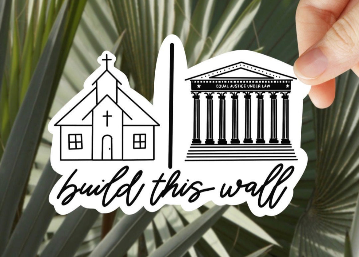 Build This Wall Separation of Church and State Vinyl Sticker