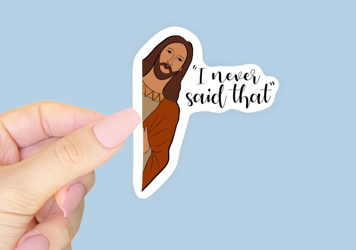 I Never Said That Jesus Atheist Vinyl Sticker