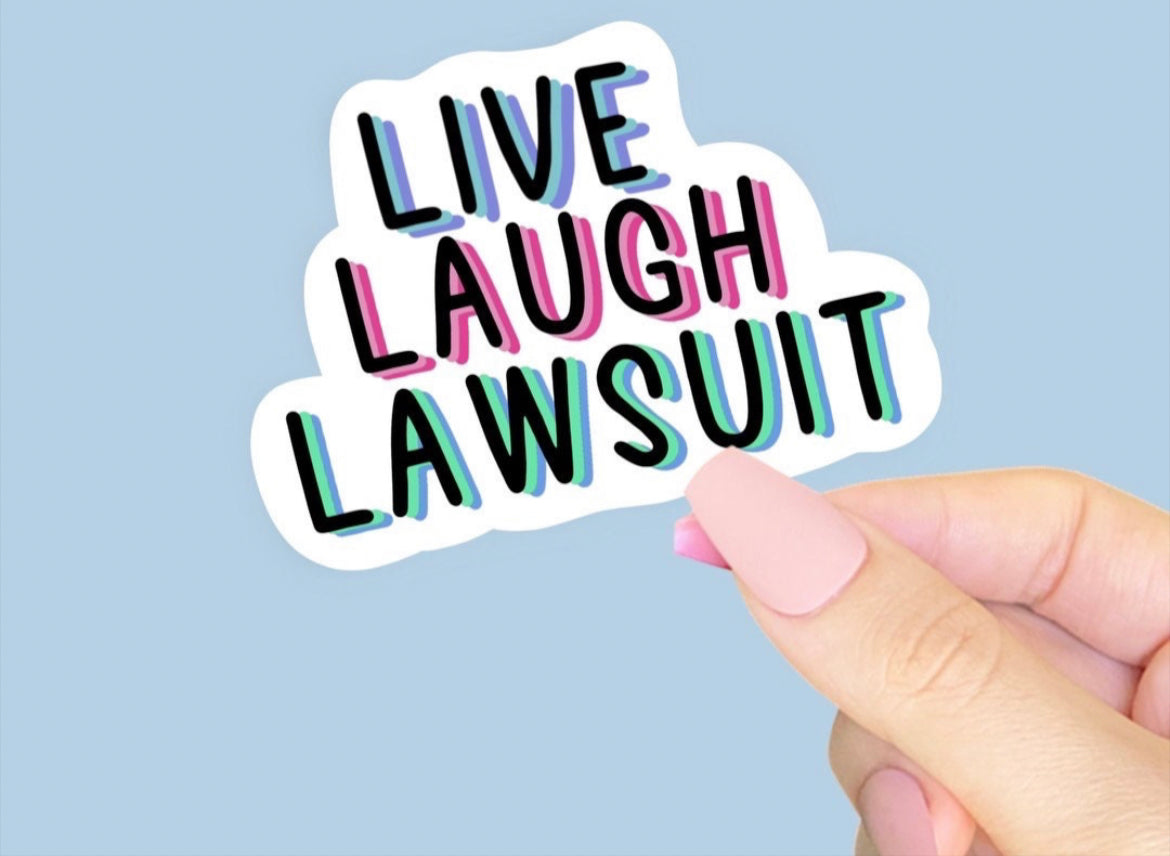 Live Laugh Lawsuit Vinyl Sticker