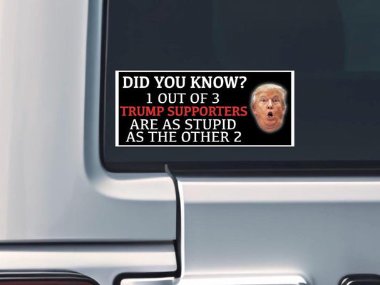 Did You Know Funny Trump Supporters Bumper Sticker
